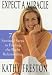 Expect a Miracle: 7 Spiritual Steps to Finding the Right Relationship