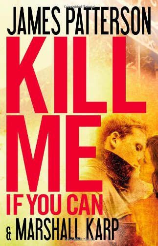 Kill Me If You Can, by James Patterson, Marshall Karp