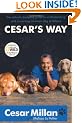 Cesar's Way: The Natural, Everyday Guide to Understanding and Correcting Common Dog Problems