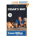 Cesar's Way: The Natural, Everyday Guide to Understanding and Correcting Common Dog Problems
