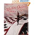 Machine Quilting Primer (Quilt in a Day) (Quilt in a Day Series) by Cynthia Martin