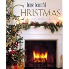 House Beautiful Christmas by Sally Clark, Louis Oliver Gropp, and Margaret Kennedy