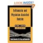 Euthanasia and Physician-Assisted Suicide (For and Against)