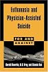 Euthanasia and Physician-Assisted Suicide (For and Against)