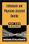 Euthanasia and Physician-Assisted Suicide (For and Against) Euthanasia and Physician-Assisted Suicide (For and Against)