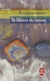 Se libérer du connu par Krishnamurti