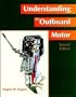 Understanding the Outboard Motor (2nd Edition)