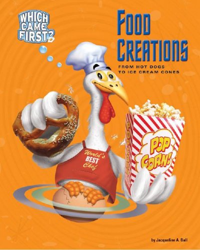 food creations from hot dogs to ice cream cones which came first