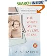 The Worst Day of My Life, So Far by M. A. Harper