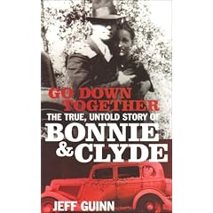 Go Down Together: The True, Untold Story of Bonnie and Clyde