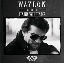 Waylon Jennings Sings Hank Williams