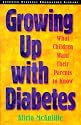 Growing Up with Diabetes: What Children Want Their Parents to Know (Juvenile diabetes foundation library)