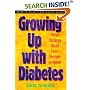 Growing Up with Diabetes: What Children Want Their Parents to Know (Juvenile Diabetes Foundation Library)