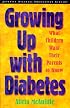 Growing Up with Diabetes: What Children Want Their Parents to Know (Juvenile diabetes foundation library)