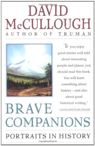 David McCulloughBrave Companions: Portraits In History