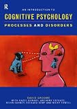An Introduction to Cognitive Psychology: Processes and Disorders