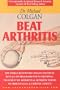 Beat Arthritis: The World Renowned Colgan Institute Reveals Its Programs for Nutritional Treatment of Arthritis & Arthritic Forms of F