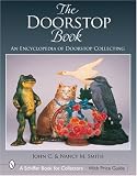 The Doorstop Book: The Encyclopedia of Doorstop Collecting (Schiffer Book for Collectors)