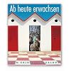 Ab heute erwachsen. Mein Erinnerungsalbum