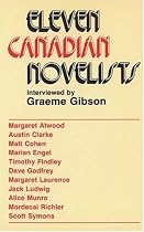 Eleven Canadian novelists interviewed by Graeme Gibson