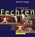 Bücher : Fechten: FĂŒr AnfĂ€nger und Fortgeschrittene. Florett, SĂ€bel, Degen