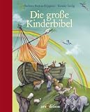 Die gro&szlig;e Kinderbibel - Barbara Bartos-H&ouml;ppner, Renate Seelig, Gudrun Pawelke