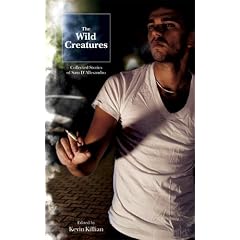 The Wild Creatures: Collected Stories of Sam D'Allesandro