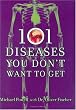 101 Diseases You Don't Want to Get
