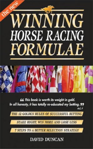 The New Winning Horse Racing Formulae: The 12 Golden Rules of Successful Betting