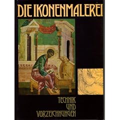 Die Ikonenmalerei. Technik und Vorzeichnungen. Nach einem russischen Manuskript