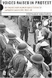Voices Raised in Protest: Defending North American Citizens of Japanese Ancestry, 1942-49