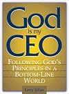 God Is My CEO: Following God's Principles in a Bottom-Line World