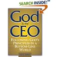 God Is My CEO: Following God's Principles in a Bottom-Line World
