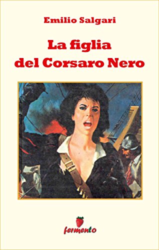 La figlia del Corsaro Nero (Emozioni senza tempo) (Italian Edition)