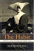 The Habit: A History of the Clothing of Catholic Nuns
