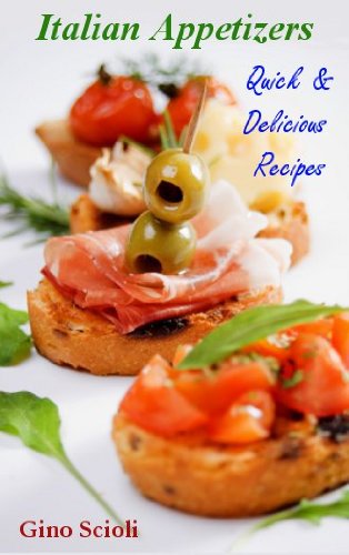 Italian Appetizers (Quick and Delicious Recipes)