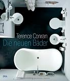 Die neuen B&auml;der: R&auml;ume zum Wohlf&uuml;hlen - Terence Conran