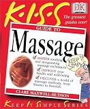 KISS Guide to Massage (Keep It Simple Series)