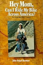 Hey Mom, Can I Ride My Bike Across America?: Five Kids Meet Their Country