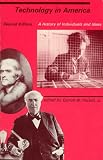 Technology in America - 2nd Edition: A History of Individuals and Ideas