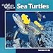 Sea Turtles (Our Wild World)