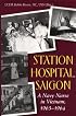 Station Hospital Saigon: A Navy Nurse in Vietnam, 1963-1964
