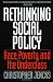Rethinking Social Policy: Race, Poverty, and the Underclass