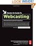 Hands-On Guide to Webcasting: Internet Event and AV Production (Hands-On Guide Series)