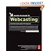 Hands-On Guide to Webcasting: Internet Event and AV Production (Hands-On Guide Series)