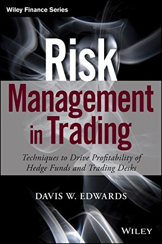 By Davis Edwards Risk Management in Trading: Techniques to Drive Profitability of Hedge Funds and Trading Desks (Wile (1st First Edition) [Hardcover]