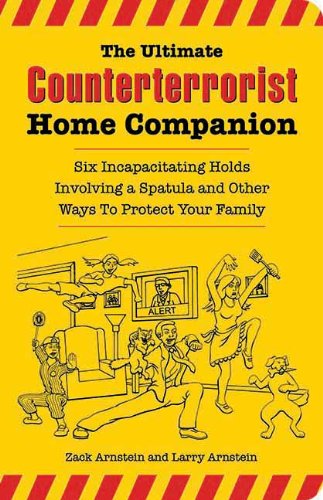 the ultimate counterterrorist home companion six incapacitating holds involving a spatula and other ways to protect