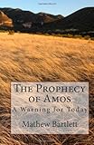 The prophecy of Amos : a warning for today