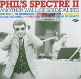 Phil's Spectre Vol.2: Another Wall of Soundalikes
