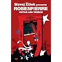 Virtue and Terror (Revolutions): Maximilien Robespierre
